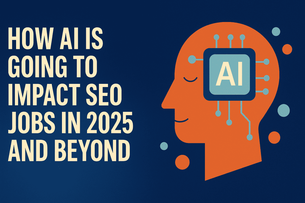 AI Impact on SEO Teams/ JOBS in 2025